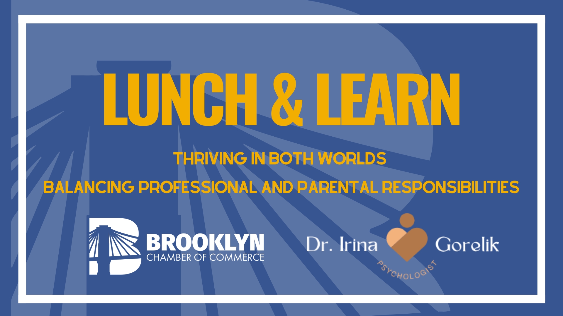 Lunch & Learn: Balancing Professional and Parental Responsibilities