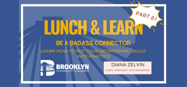 Lunch & Learn: Part 2 - Be a Badass Connector | Put Your Networking Skills into Practice in Real Life!